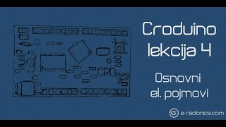 Croduino Lekcija 4 Osnovni elektronički pojmovi [upl. by Cud864]