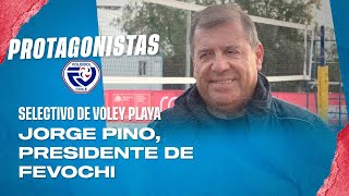 Protagonistas Jorge Pino presidente de Fevochi  Selectivo de Vóley Playa París 2024 [upl. by Aileda]