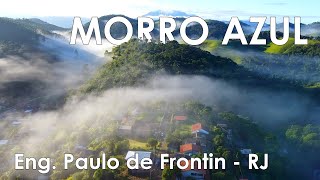 MORRO AZUL DO TINGUÁ 2024  Eng Paulo de Frontin  RJ 2K [upl. by Yousuf669]