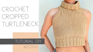 Crochet Cropped Turtleneck  Tutorial DIY [upl. by Gnat]