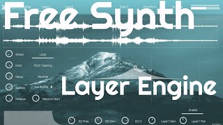 Free SynthSamplerGranulator  Layer Engine No Talking [upl. by Arissa]