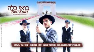 Boi Kala  בואי כלה  By Hababou Brothers  Impossible cover דוד האבאבו [upl. by Binetta123]