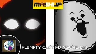 Mashup  Flumpty Cant Fix Your Jam  DAGames and TLT [upl. by Serg]