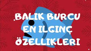 BALIK BURCU EN İLGİNÇ ÖZELLİKLERİ I BALIK BURCU GENEL ÖZELLİKLERİ Balık Burcu Özellikleri [upl. by Luapsemaj]