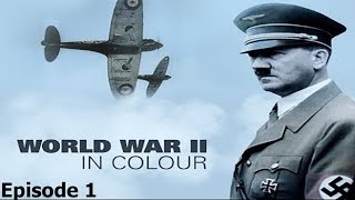 World War II In Colour Episode 1  The Gathering Storm WWII Documentary [upl. by Hanikahs]