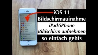 iOS 11 Bildschirmaufnahme iPadiPhone Bildschirm aufnehmen  so einfach gehts [upl. by Cissy]