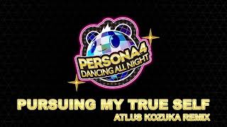 Pursuing My True Self  Kozuka Remix  Persona 4 Dancing All Night [upl. by Stirling]