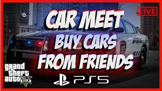 LS CAR MEET BUY amp SELL MODDED CARS GTA 5 ONLINE PS5 ANYONE CAN JOIN CLEAN CARS ONLY [upl. by Suolhcin]