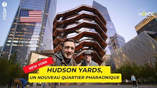 Hudson Yards  le nouveau quartier pharaonique à NewYork  Un Monde à part [upl. by Imhsar854]