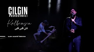 Çılgın Dondurmacı – Kalbimsin  Slow Akustik Versiyon Official Music Video انتى قلبى قلبى [upl. by Woody]