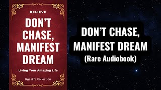 Dont Chase Manifest Dream Audiobook Living Your Amazing Life [upl. by Barra]