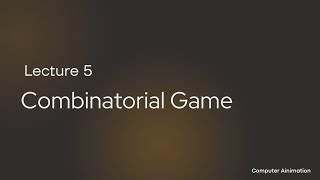 Lecture 5 Combinatorial Game [upl. by Ynehteb558]