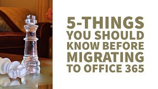 Office 365 Migration Strategy 4Cs and Me  5 things you should know before [upl. by Silvain]