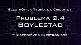 Problema 24 Solución  Electrónica teoría de circuitos y dispositivos electrónicos BOYLESTAD [upl. by Perseus679]