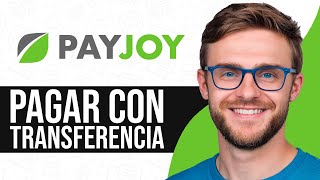 Como PAGAR PayJoy por TRANSFERENCIA Guia Completa [upl. by Hock]