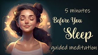 5 Minutes Before Sleep Guided Meditation [upl. by Rhyne16]