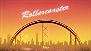 Tobu  Rollercoaster [upl. by Geoff]