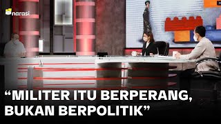 quotMiliter Dipersiapkan untuk Perang bukan Berpolitikquot  Narasi Newsroom [upl. by Krantz]