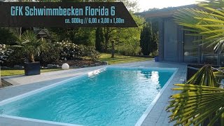 GFK Schwimmbecken  Fertig Schwimmbecken  Fertig Pool  Modell quotFlorida 6quot [upl. by Song]