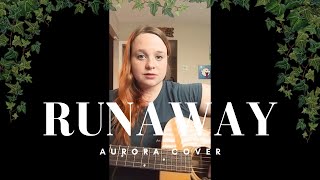 Runaway  Aurora cover [upl. by Chiquia976]