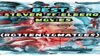 Top 10 steven spielberg movies by Rotten Tomatoes  best steven spielberg movies  steven spielberg [upl. by Eibrab689]