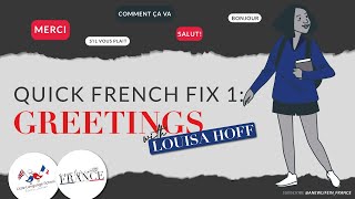 Quick French Fix Lesson 1  French Greetings  Learn French with A New Life in France [upl. by Nirok457]