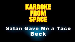 Beck • Satan Gave Me a Taco • Karaoke Instrumental Lyrics [upl. by Kcyrred]