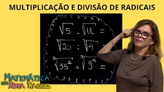 MULTIPLICAÇÃO E DIVISÃO DE RADICAIS [upl. by Adelle]