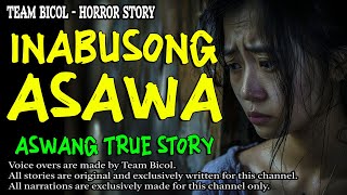 INABUSONG ASAWA  Kwentong Aswang  True Story [upl. by Irolam672]