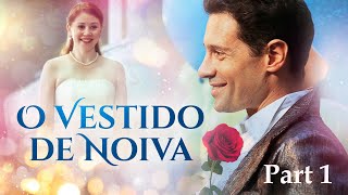 O Vestido de Noiva Parte 1  Filme romântico [upl. by Riddle]