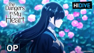 The Dangers in My Heart Season 2  Opening Theme  HIDIVE [upl. by Yonah]