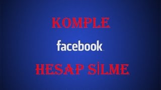 Facebook Hesap Silme Nasıl Silinir Öğren [upl. by Minnaminnie]