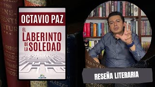 Crítica sobre el libro  El laberinto de la soledad  Octavio Paz [upl. by Manup]