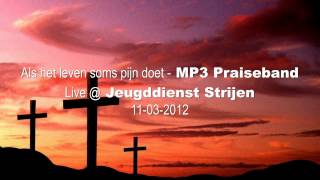 Als het leven soms pijn doet  MP3 Praiseband [upl. by Enelrahc]