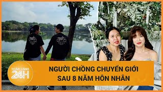 Sau 8 năm hôn nhân người chồng ở Đà Nẵng chuyển giới thành quotchị em thân thiếtquot với vợ [upl. by Buatti]