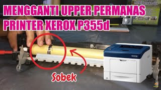 Cara Mengganti Upper Pemanas Fuser Printer Xerox Docuprint P355d [upl. by Chivers733]