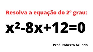 Resolva a equação do 2° grau x²8x120 [upl. by Seiden]