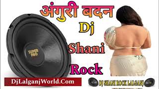 Angoori Badan Dj Remix FaaduMixxBy Dj Shani Rock DjLalganjWorldCom [upl. by Svoboda]