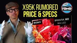 Sony X95K MasterDrive Price amp Spec Rumors Best MiniLED TV of 2022 [upl. by Asiilanna953]