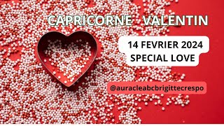 CAPRICORNE VALENTIN 14 FEVRIER 2024  GALANTERIE auracleabcbrigittecrespo [upl. by Mcneil]