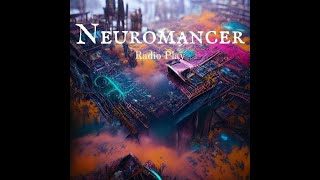 Neuromancer SciFi Cyberpunk [upl. by Ayaros]