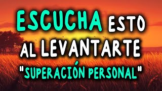 INICIA el DÍA Con Estos CONSEJOS de SUPERACIÓN PERSONAL  Reflexión Gratitud Motivación [upl. by Wyck]