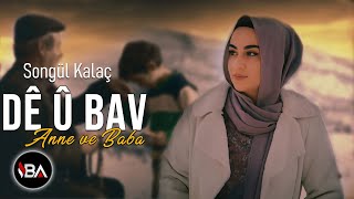 SONGÜL KALAÇ Feat HEZÎN  DÊ Û BAV  KLİP 2022 Official Music Video [upl. by Calondra]