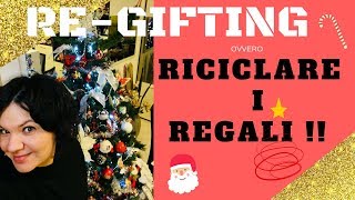 🎁 COME RICICLARE I REGALI con larte del REGIFTING 🎁 [upl. by Burkley]