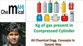 Kg of Gas in Compressed Cylinders CalculationsChemicalMahi [upl. by Aihsenor]