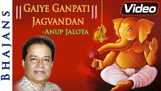 Gaiye Ganpati Jagvandan  Anup Jalota Bhajan  Popular Ganpati Songs [upl. by Mixie]