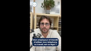 Mon employeur minterdit lusage du téléphone au travail  estce légal [upl. by Maitilde]