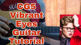 CG5  Vibrant Eyes  Easy Guitar Tutorial Lesson Chords [upl. by Htebzil]