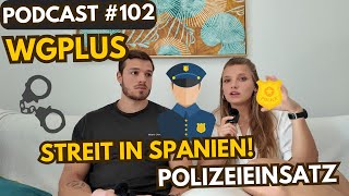 Streit mit den spanischen Nachbarn amp Polizeieinsatz  WGplus  Podcast 102 [upl. by Scarlett]