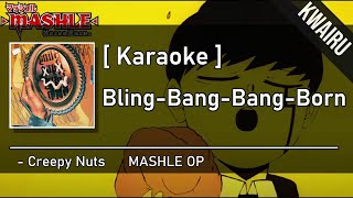 Karaoke BlingBangBangBorn  Creepy Nuts MASHLE 2 OP [upl. by Peddada85]